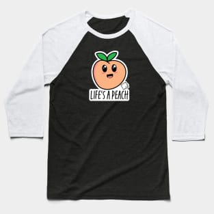 Life's a Peach Kawaii Design Baseball T-Shirt